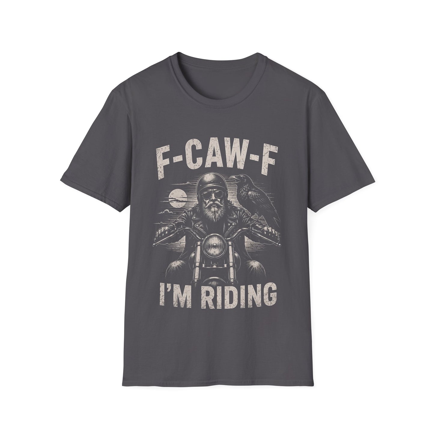 "F-CAW-F I'm Riding" Biker Raven Graphic T-Shirt