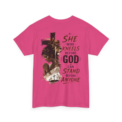 "She Who Kneels Before God Can Stand Before Anyone" Christian Tee