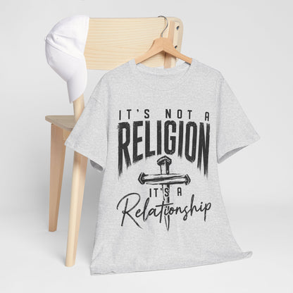 "It's Not a Religion, It's a Relationship" T‑Shirt