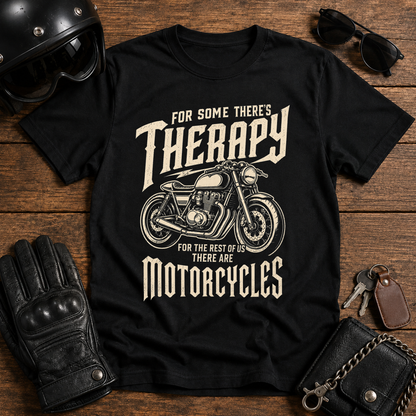 T-Shirt — “For Some There's Therapy” Biker Tee