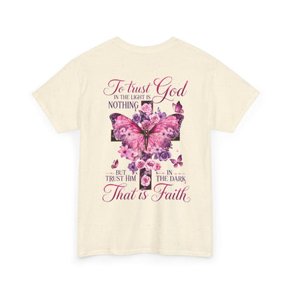 "To trust God in the light is nothing… That is faith"  T‑Shirt