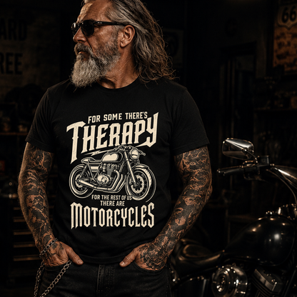 T-Shirt — “For Some There's Therapy” Biker Tee