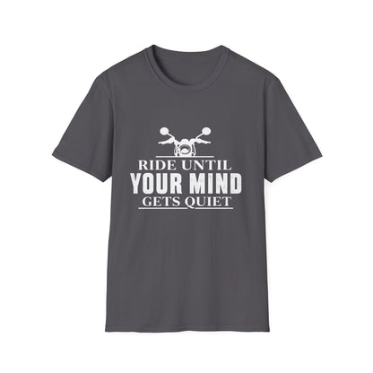 Ride Until Your Mind Gets Quiet  T-Shirt