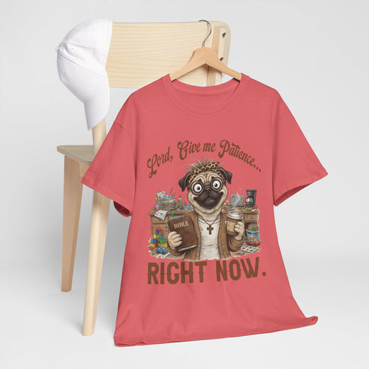"Lord, Give Me Patience... Right Now." Funny Religious Dog Tee