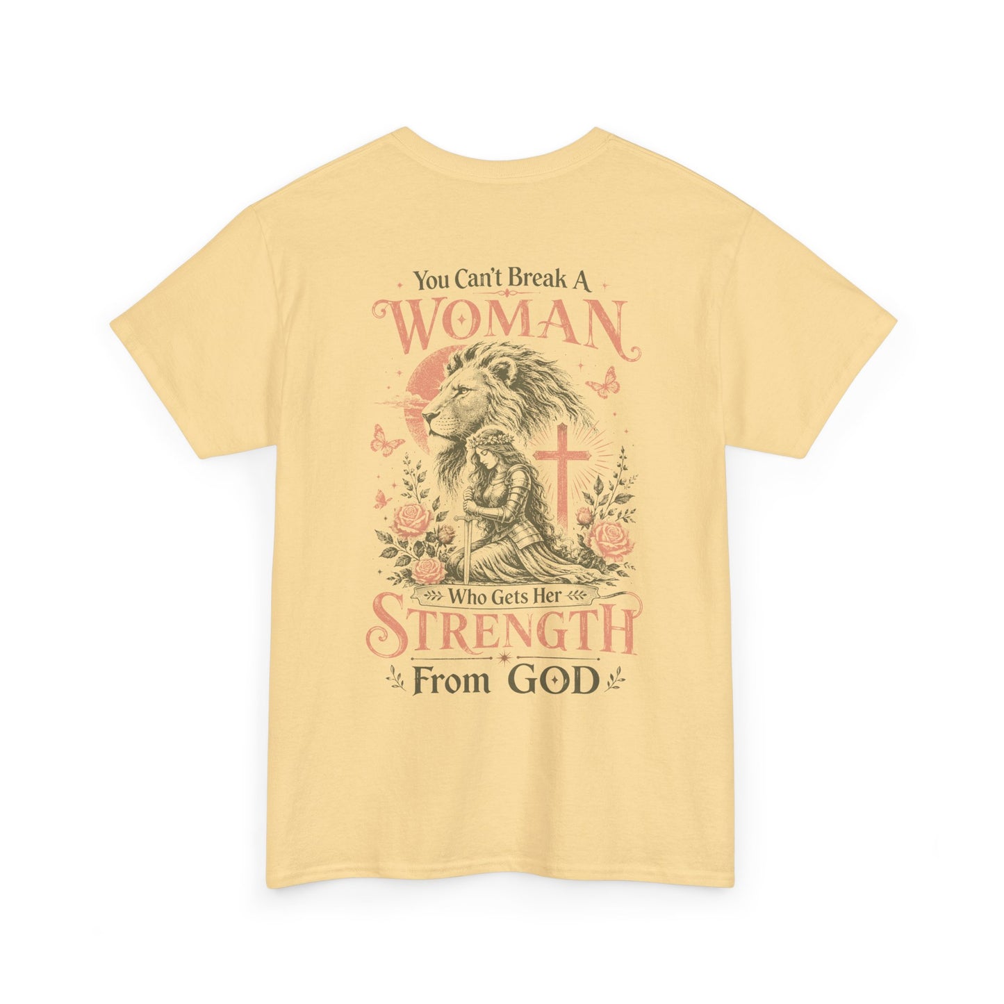 "You Can't Break a Woman Who Gets Her Strength From God" Faith Tee