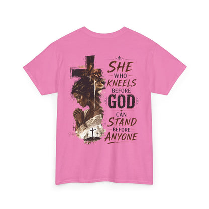 "She Who Kneels Before God Can Stand Before Anyone" Christian Tee