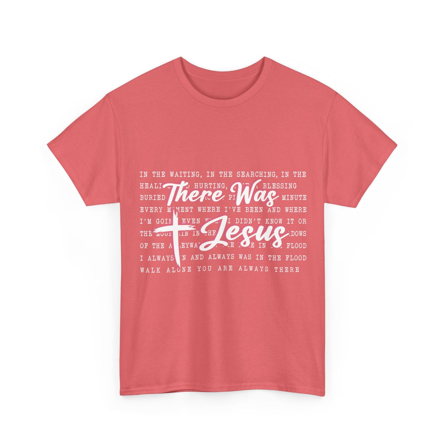 Inspirational Christian Faith T‑Shirt (There Was Jesus Lyrics)