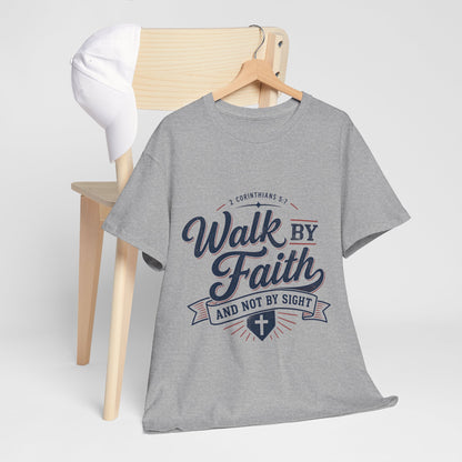 Walk By Faith T-Shirt