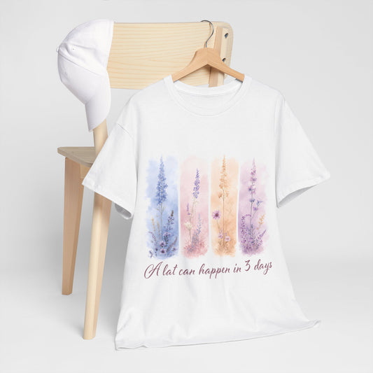 "A Lot Can Happen in 3 Days" T-Shirt