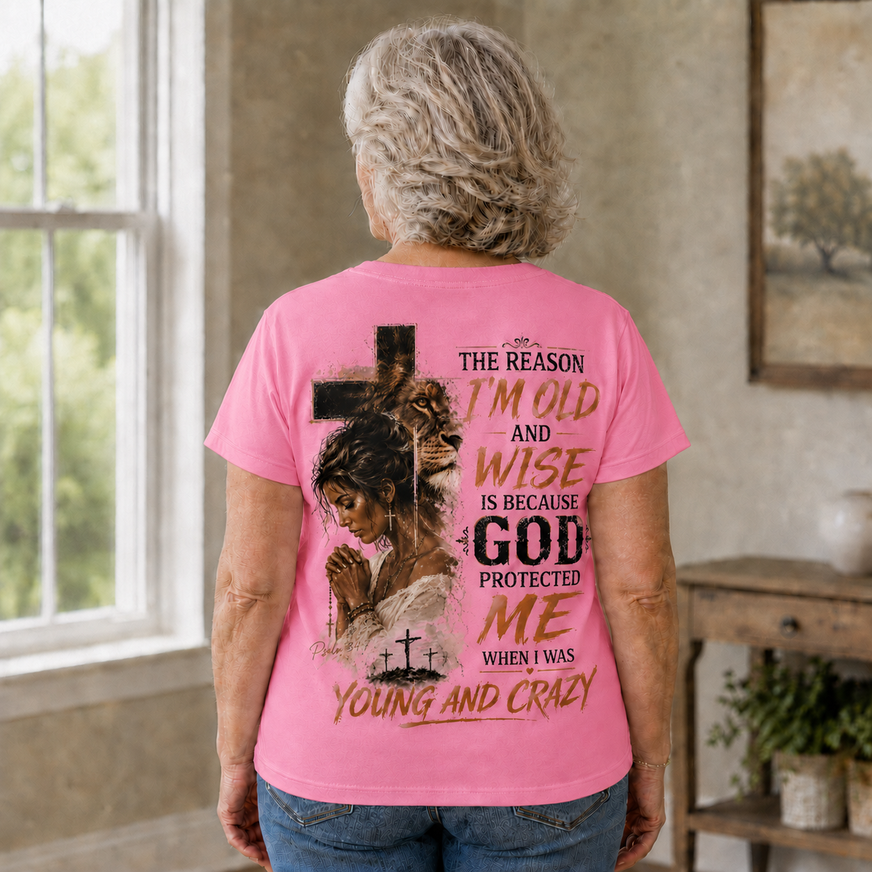 “The Reason I’m Old and Wise Is Because God Protected Me When I Was Young and Crazy” T-Shirt