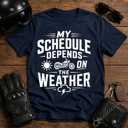 My Schedule Depends on the Weather T-Shirt