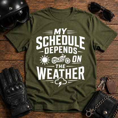 My Schedule Depends on the Weather T-Shirt