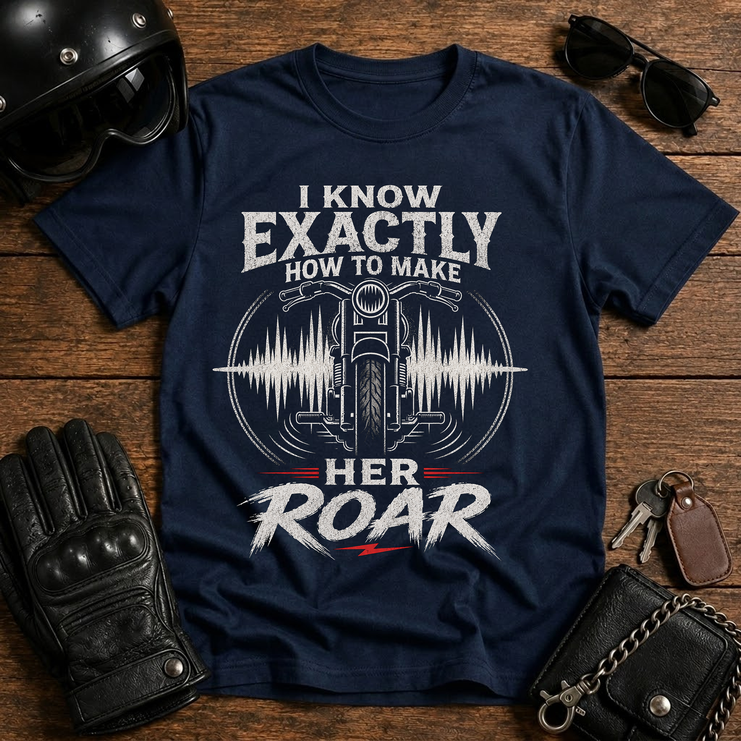 I Know Exactly How to Make Her Roar T‑Shirt