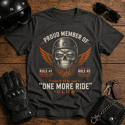 Proud Member Of The One More Ride Club T-Shirt