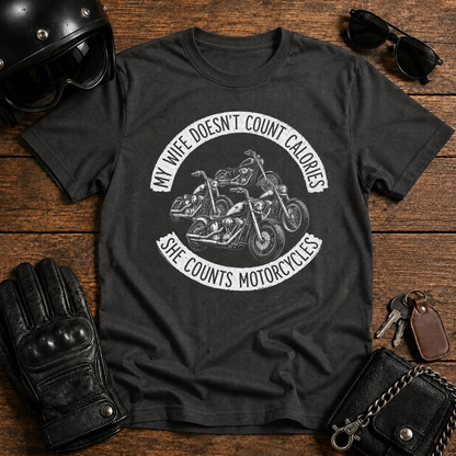 My Wife Doesn’t Count Calories She Counts Motorcycles T-Shirt