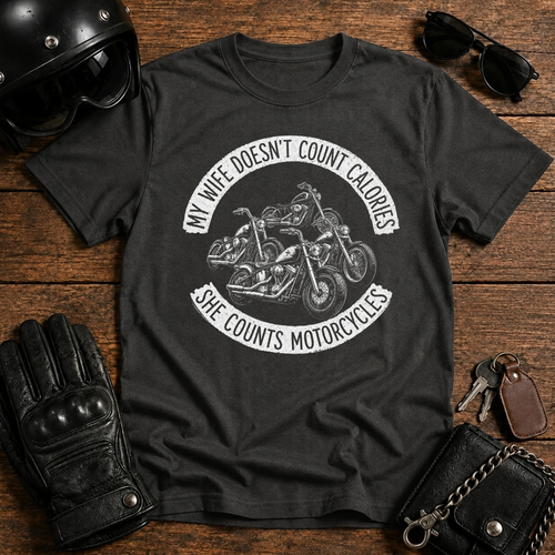 My Wife Doesn’t Count Calories She Counts Motorcycles T-Shirt
