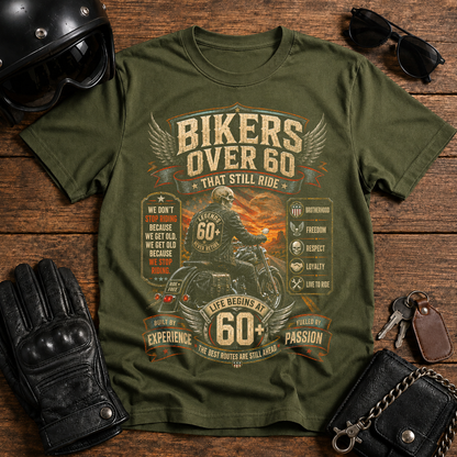 Bikers Over 60 That Still Ride T-Shirt