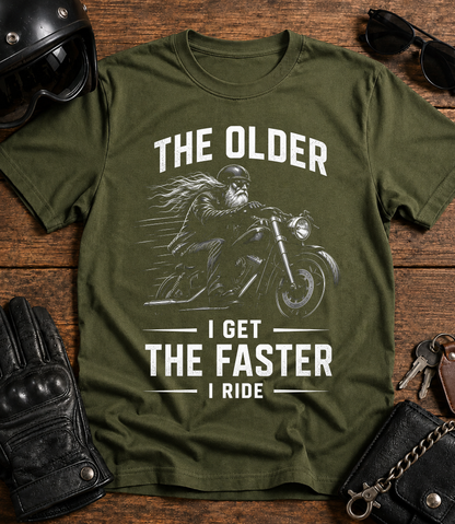 The Older I Get The Faster I Ride T-Shirt