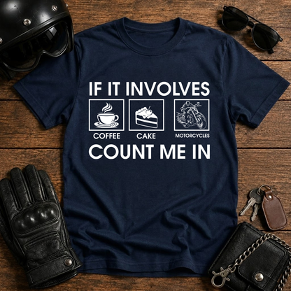 If It Involves Coffee, Cake & Motorcycles T-Shirt