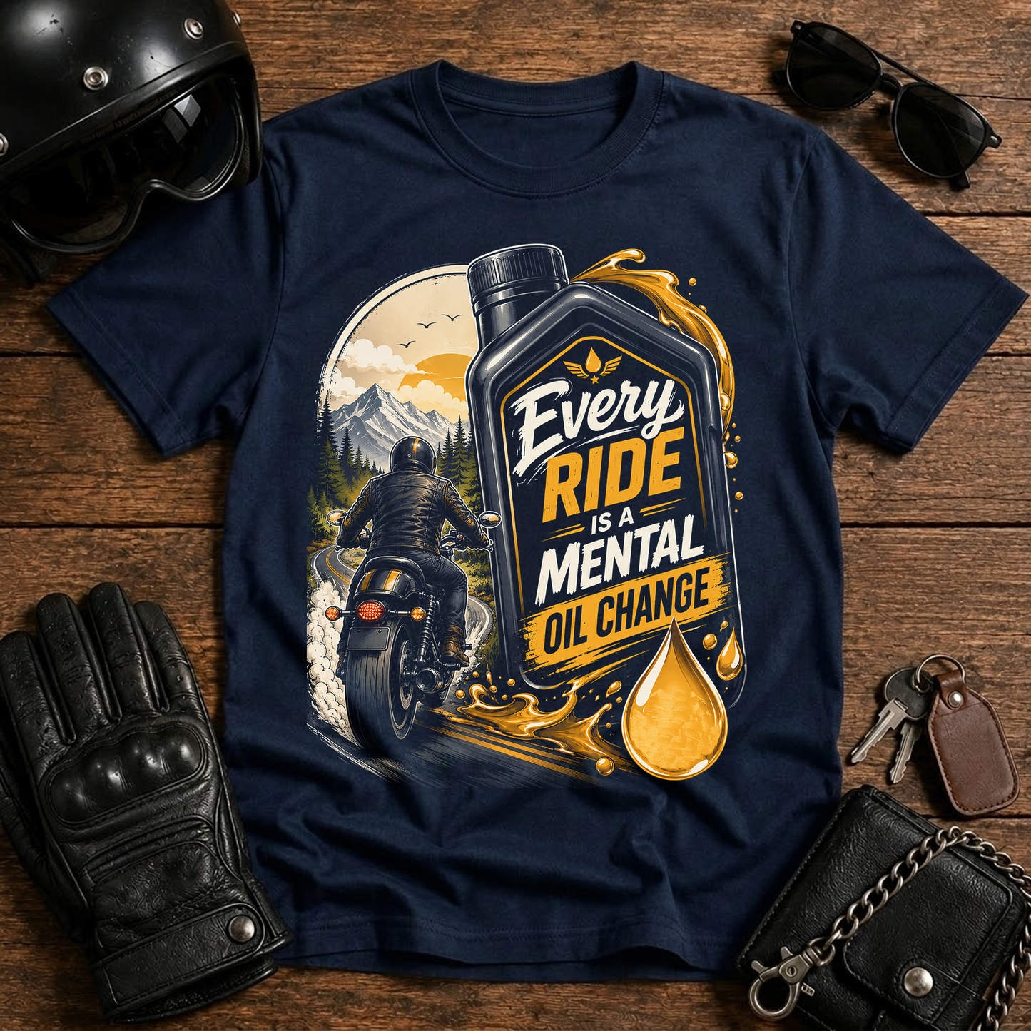 Every Ride Is A Mental Oil Change T-Shirt