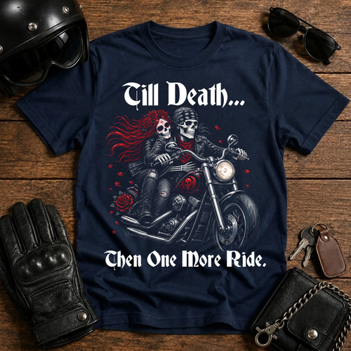 Till Death Then One More Ride Biker Couple T-Shirt