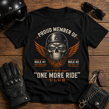 Proud Member Of The One More Ride Club T-Shirt