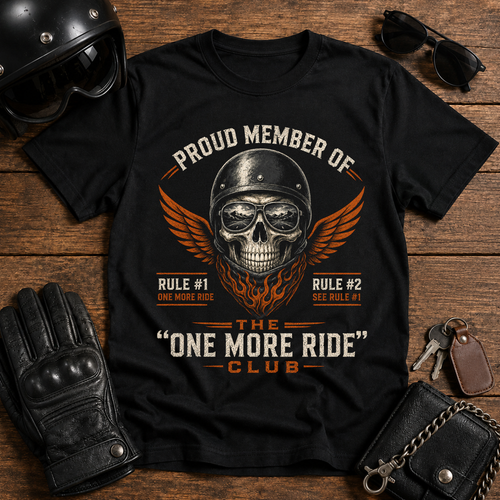 Proud Member Of The One More Ride Club T-Shirt