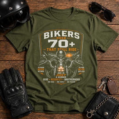 Bikers Over 70+ That Still Ride T-Shirt