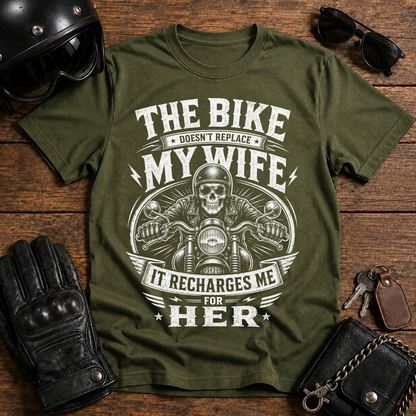 The Bike Doesn’t Replace My Wife T-Shirt