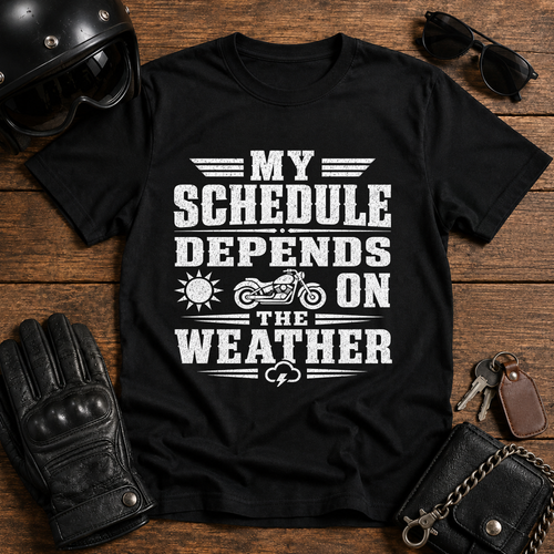My Schedule Depends on the Weather T-Shirt