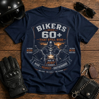 Bikers Over 60 That Still Ride Club T-Shirt