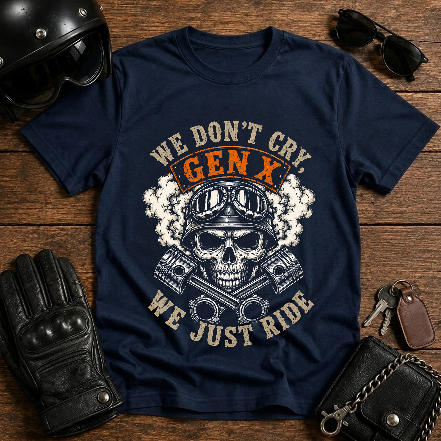 Gen X We Don't Cry We Just Ride T‑Shirt