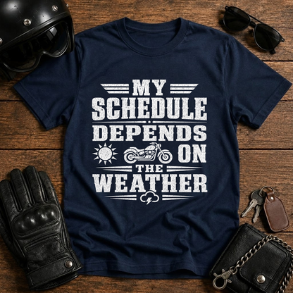 My Schedule Depends on the Weather T-Shirt