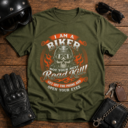 I am a Biker Not Your Next Road Kill T-Shirt